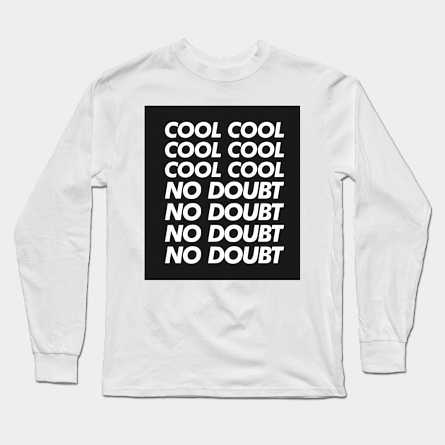 Cool, No doubt Long Sleeve T-Shirt by ghjura